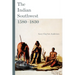 The Indian Southwest, 1580-1830: Ethnogenesis and Reinvention Volume 232