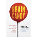 Brain Candy: Science, Paradoxes, Puzzles, Logic, and Illogic to Nourish Your Neurons
