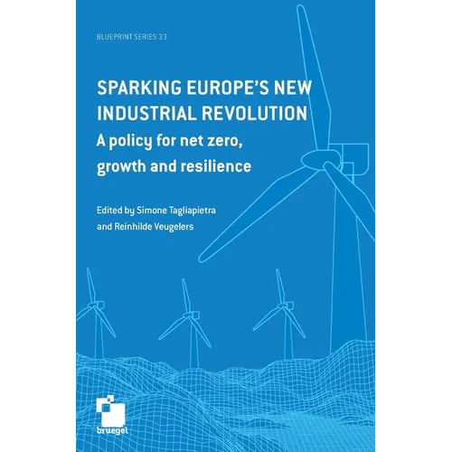 Sparking Europe's new industrial revolution: A policy for net zero growth and resilience