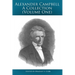 Alexander Campbell - A Collection (Volume One): Writings By and About Alexander Campbell