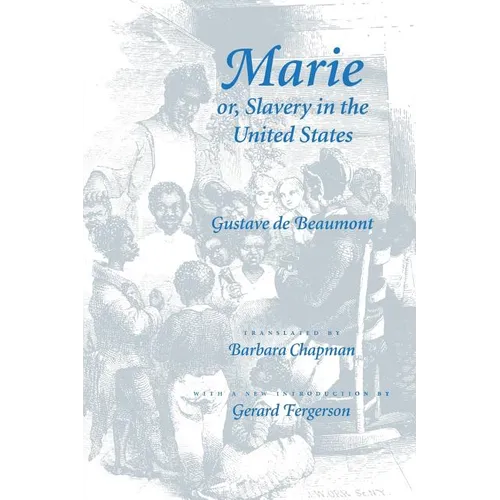 Marie Or, Slavery in the United States: A Novel of Jacksonian America