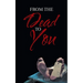From the Dead to You