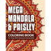 Mega Mandala & Paisley Coloring Book: For Those With Advanced Coloring Skills