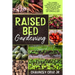 Raised Bed Gardening: The complete beginners guide to build and grow your own vegetable garden. Make your backyard the starting point of you