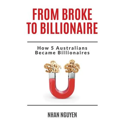 From Broke to Billionaire: How 5 Australians Became Billionaires
