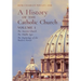 A History of the Catholic Church: Vol.1: The Ancient Church The Middle Ages The Beginnings of the Modern Period