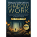 Transformative Shadow Work: All-in-One Guide - The 3-Step System to Embrace Your Hidden Self and Transcend Emotional Triggers & Past Traumas to Reduce