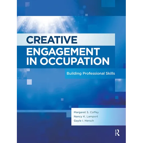 Creative Engagement in Occupation: Building Professional Skills