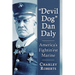 "Devil Dog" Dan Daly: America's Fightin'est Marine