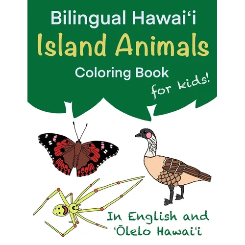 Bilingual Hawaiʻi Island Animals Coloring Book for Kids!: In English and ʻŌlelo Hawaiʻi