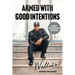 Armed with Good Intentions
