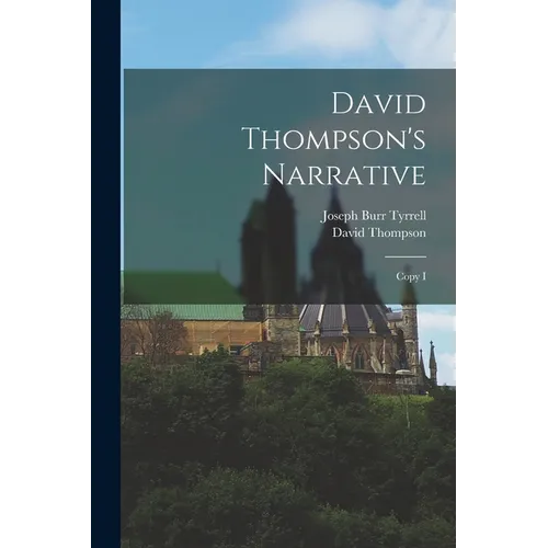 David Thompson's Narrative: Copy I
