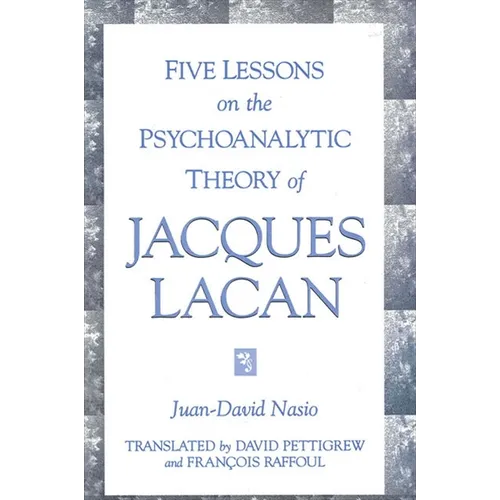 Five Lessons on the Psychoanalytic Theory of Jacques Lacan