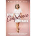 Your Confidence Comeback: The Psychology of Reclaiming Your Power, Voice, and Leadership