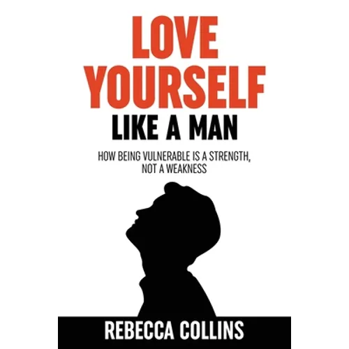 Love Yourself Like A Man