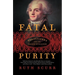 Fatal Purity: Robespierre and the French Revolution