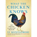 What the Chicken Knows: A New Appreciation of the World's Most Familiar Bird