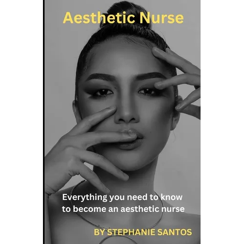 Aesthetic Nurse: Everything you need to know to become an aesthetic nurse.