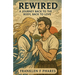Rewired: A Journey Back To The Body, Back To Love