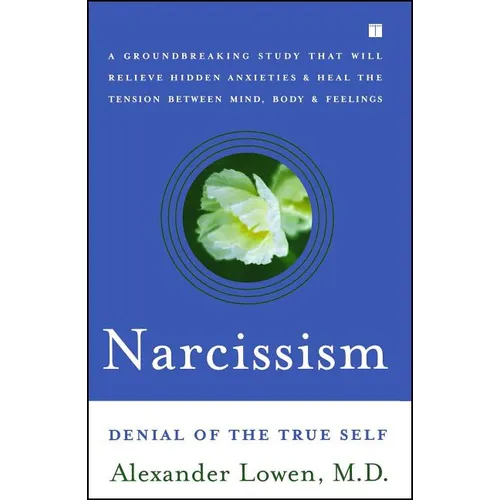 Narcissism: Denial of the True Self