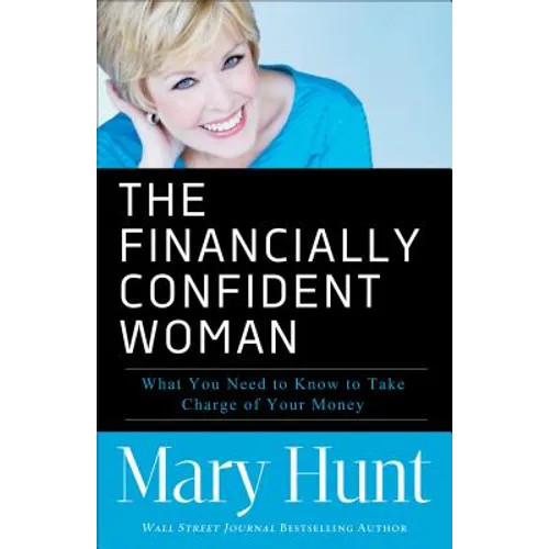 Financially Confident Woman: What You Need to Know to Take Charge of Your Money