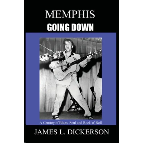 Memphis Going Down: A Century of Blues, Soul and Rock 'n' Roll