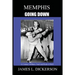 Memphis Going Down: A Century of Blues, Soul and Rock 'n' Roll