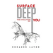 Surface Deep: The Evolution of YOU