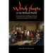Witch Hunts in the Western World: Persecution and Punishment from the Inquisition Through the Salem Trials