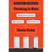 Thinking in Bets: Making Smarter Decisions When You Don't Have All the Facts