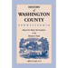 History of Washington County, [Pennsylvania]: From Its First Settlement to the Present Time