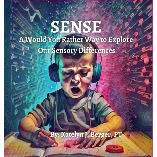 Sense: A Would You Rather Way to Explore Our Sensory Differences