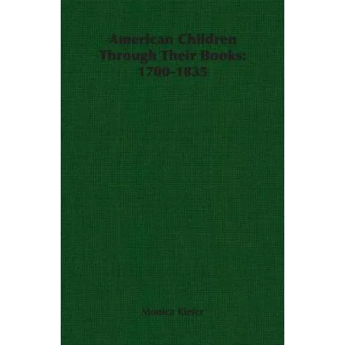 American Children Through Their Books: 1700-1835