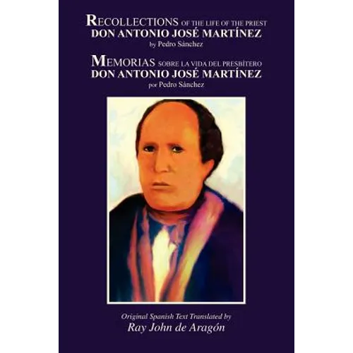 Recollections of the Life of Don Antonio Jose Martinez