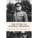 The Story of General Pershing