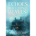 Echoes Within Walls: Yes, they do talk!