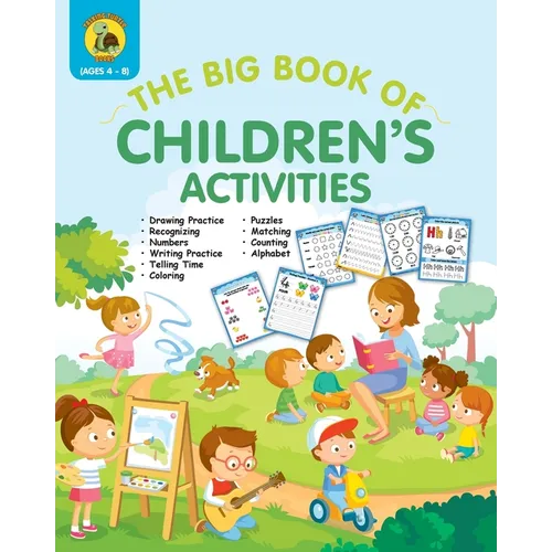 The Big Book of Children's Activities: Drawing Practice, Numbers, Writing Practice, Telling Time, Coloring, Puzzles, Matching, Counting, Alphabet Exer