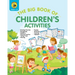 The Big Book of Children's Activities: Drawing Practice, Numbers, Writing Practice, Telling Time, Coloring, Puzzles, Matching, Counting, Alphabet Exer