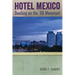 Hotel Mexico: Dwelling on the '68 Movement