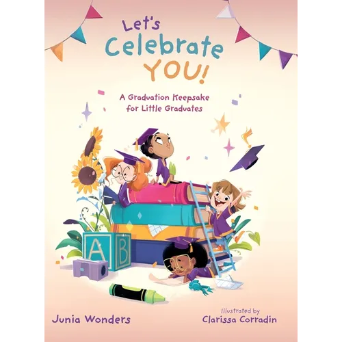 Let's Celebrate You!: A Graduation Keepsake for Little Graduates