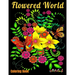 Coloring Book: Flowered World: Coloring book for adults with 25 beautiful illustrations of natural patterns such as flowers, butterfl