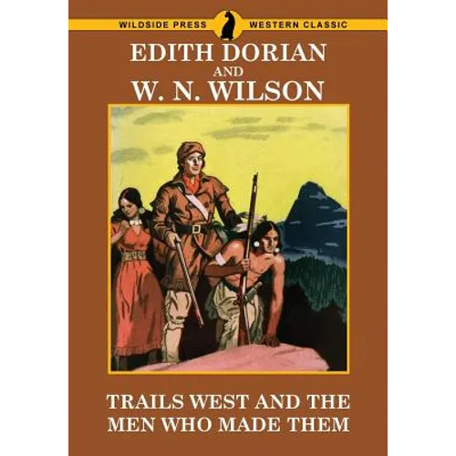 Trails West and Men Who Made Them