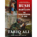 Bush in Babylon: The Recolonisation of Iraq