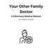 Your Other Family Doctor: A Veterinary Medical Memoir