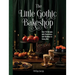 The Little Gothic Bakeshop: Over 50 Recipes with Sweetness and Shadows in Every Bite