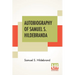 Autobiography Of Samuel S. Hildebrand: The Renowned Missouri "Bushwhacker" And Unconquerable Rob Roy Of America; Being His Complete Confession Recentl