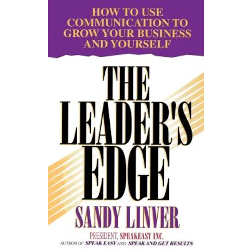 Leader's Edge: How to Use Communication to Grow Your Business and Yourself