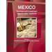 Mexico Business and Investment Opportunities Yearbook Volume 1 Practical Information, Opportunities, Contacts