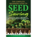 The Complete Beginners Guide to Seed Saving: A Hassle-Free Journey to Self-Sufficiency, Sustainability and Biodiversity in Your Garden