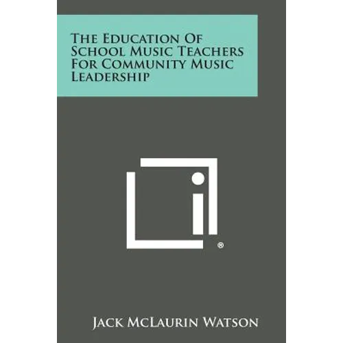 The Education Of School Music Teachers For Community Music Leadership